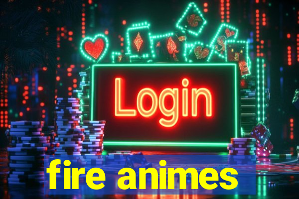 fire animes